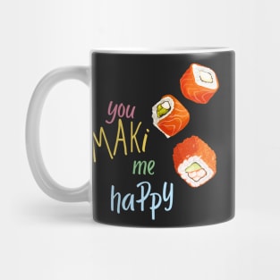 You Maki Me Happy Mug